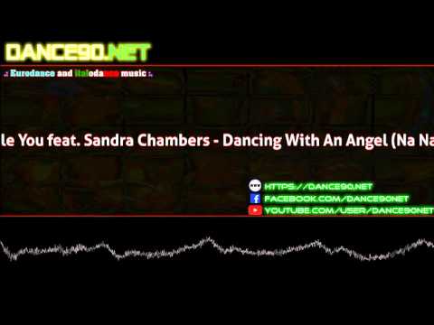 Double You feat  Sandra Chambers   Dancing With An Angel Na Na mix