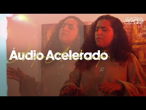 Sara Lachine - Áudio Acelerado (Clipe Oficial)