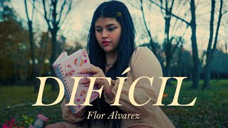 Flor Alvarez - Difícil (Video Oficial)