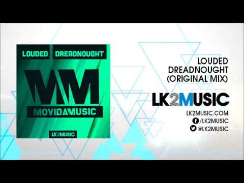 Louded - Dreadnought (Original Mix) [Movida Music]