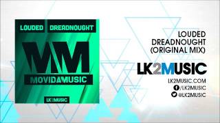 Louded - Dreadnought (Original Mix) [Movida Music]