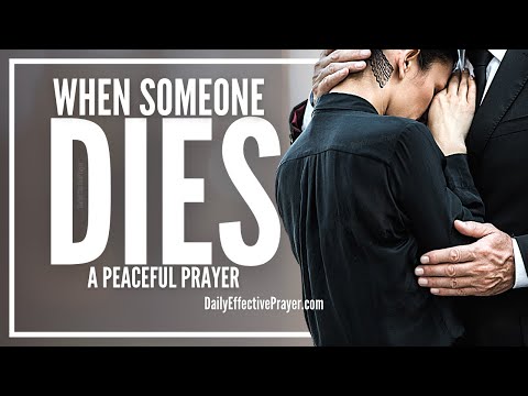Prayer When Someone Dies | Get Comfort and Peace From The Lord Video