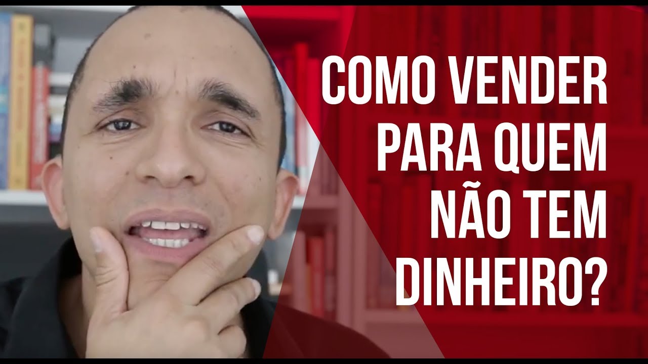 COMO VENDER PARA QUEM NÃO TEM DINHEIRO