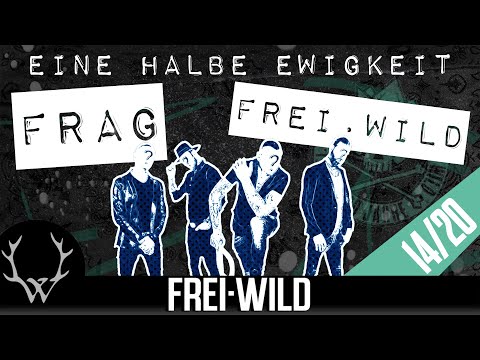 EINE HALBE EWIGKEIT [14]: FRAG Frei.Wild - 20 Jahre Frei.Wild