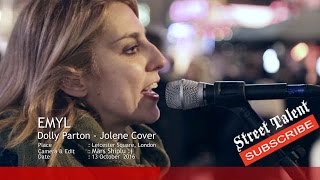 Dolly Parton - Jolene Cover EMYL ,Street Talent Cover London Street Music /Busking/