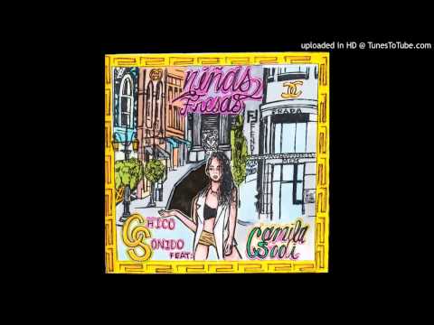 Chico Sonido - Niñas Fresas feat. Camila Sodi