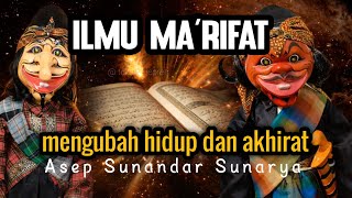 Download lagu ilmu marifat yang mengubah hidup dan akhirat wayang golek asep sunandar sunarya mp3