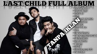 Download lagu Lagu Last Child Full Album Tanpa Iklan mp3