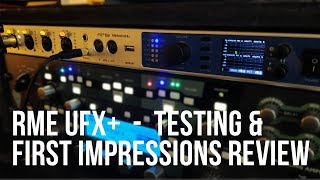 RME UFX + Plus - Testing and First Impressions Review