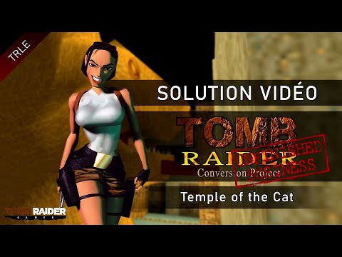 [TRLE] Tomb Raider 1 : Conversion Project (2021) - Unfinished Business #02 - Temple of the Cat