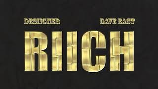 DESIIGNER x DAVE EAST "Riich" (OFFICIAL AUDIO)