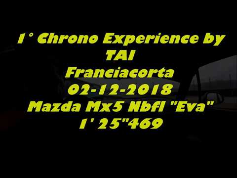 Franciacorta 1'25"469  1° Chrono Experience by TAI Mazda Mx5 NBfl "Eva" 02-12-2018