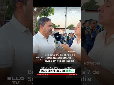 ELLO TV na cobertura do desfile de 7 de setembro em Vila de Fátima de Brejinho-PE
