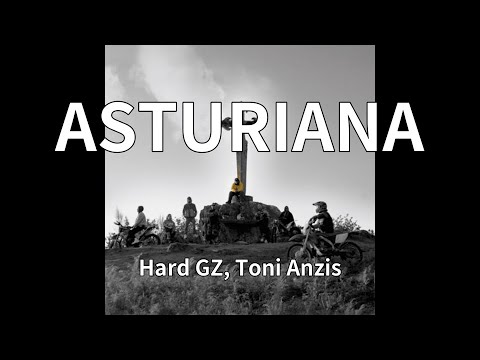 Hard GZ, Toni Anzis - ASTURIANA (audio)