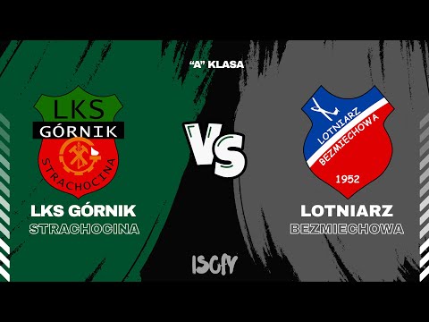 LKS GÓRNIK STRACHOCINA - LOTNIARZ BEZMIECHOWA / "A" KLASA