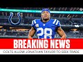 Colts GRANT PERMISSION to Jonathan Taylor to SEEK TRADE | CBS Sports