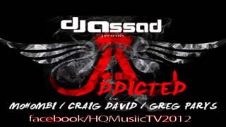 DJ Assad feat. Mohombi Craig David & Greg Parys - Addicted