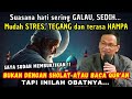 Suasana Hati Sering GALAU SEDIH Mudah STRES TEGANG Terasa HAMPA Inilah OBATNYA Syaifulkarim