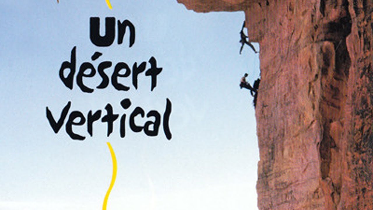 Miniature de la vidéo Un Désert Vertical - L’Escalade au Cœur du Mali du film Un Désert Vertical