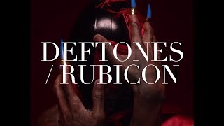 DEFTONES / RUBICON (Unofficial Music Video)