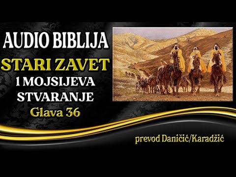 1 Mojsijeva 36 glava - Stvaranje - Audio Biblija - Edomci sinovi Edoma