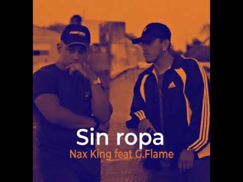 Sin Ropa Nax king.ft G flame