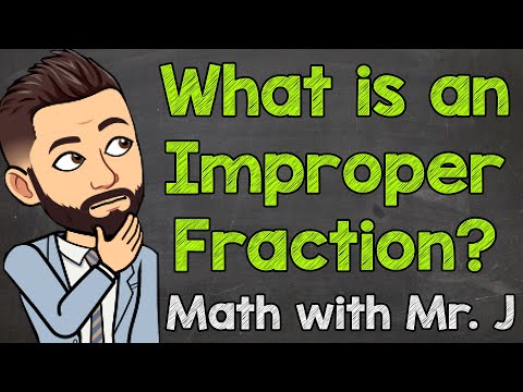 What is an Improper Fraction? | Math with Mr. J