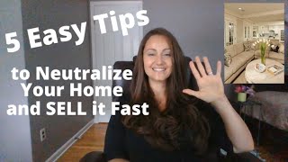 How to Sell My Home - 5 Tips to Neutralize Your Home and Sell it Fast