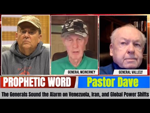 Pastor Dave PROPHETIC WORD - The Generals Sound the Alarm on Venezuela, Iran and Global Power Shifts