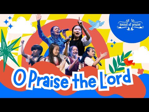 O Praise the Lord (feat. SOP Kids) | Sound of Praise | “Marvelous” album
