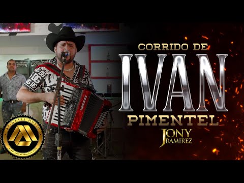 Jony Ramírez - Corrido de Ivan Pimentel (Video Oficial)