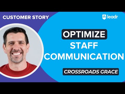 Crossroads Grace Optimizes Staff Communication with Leadr, Resulting in Maximized Alignment