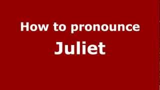 How to Pronounce Juliet - PronounceNames.com