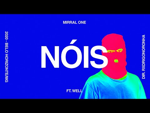 NÓIS - Mirral ONE part. Well (Videoclipe Oficial)