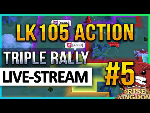 LK105 Action LIVE #5: 🔴 Triple Rallies - Rise of Kingdoms ROK Fleisch