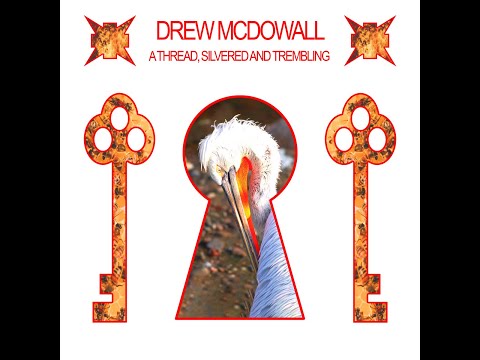 Drew McDowall – A Thread, Silvered and Trembling