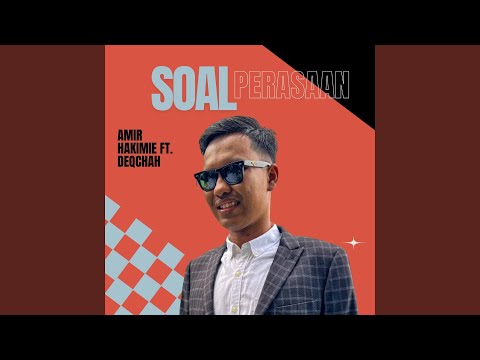 Soal Perasaan (feat. Deqchah)