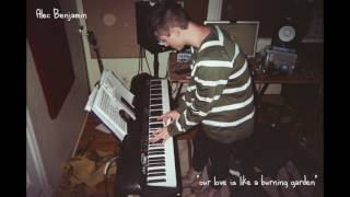 Alec Benjamin - &quot;Our Love is Like a Burning Garden&quot; (Demo)