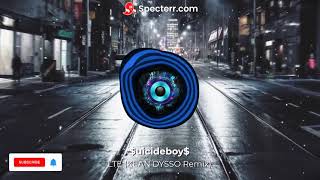 😈$uicideboy$  - LTE (KEAN DYSSO Remix)😈