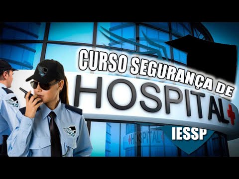 Curso Segurança de Hospitais - Segurança de Hospital - Segurança Privada