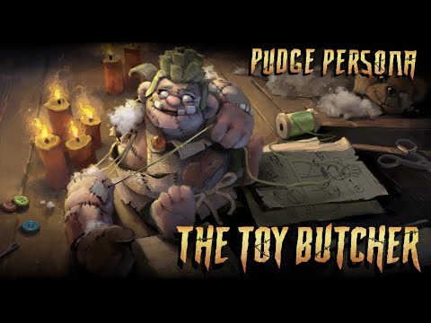 Pudge Persona - The Toy Butcher [Dota 2 Wiki Showcase]