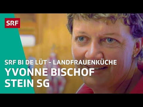 Yvonne Bischof, Stein SG | Landfrauenküche – SRF bi de Lüt | SRF