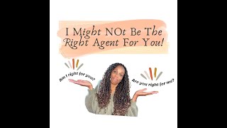 I Might Not Be The Right Agent For You!