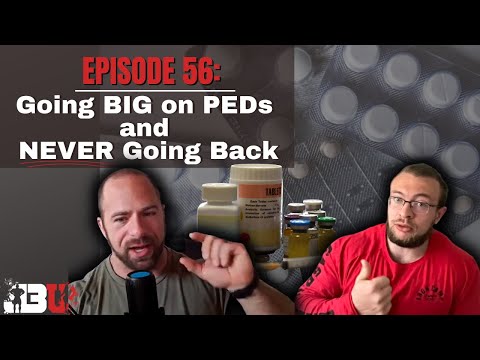 Episode 56: Going Big on PEDs and NEVER Going Back
