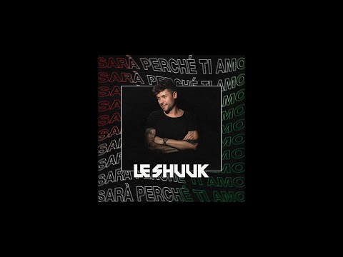 Le Shuuk - Sara perche ti amo (Lyric Video)