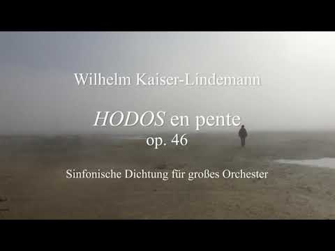 Wilhelm Kaiser Lindemann: HODOS en pente op. 46 - Symphonic poem for large orchestra
