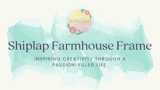 Shiplap Farmhouse Frame