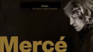 José Mercé - Volver (feat. Andrés Calamaro) (Audio Oficial)