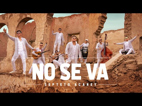 Septeto Acarey -No Se Va (Official Video)