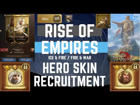Hero Skin Recruitment - Rise of Empires Ice & Fire